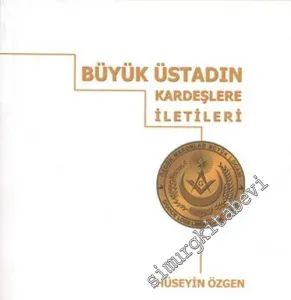 MASONİK: Büyük Üstadın Kardeşlere İletileri -        2008