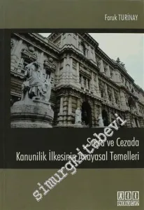 Suçta ve Cezada Kanunilik İlkesinin Anayasal Temelleri -