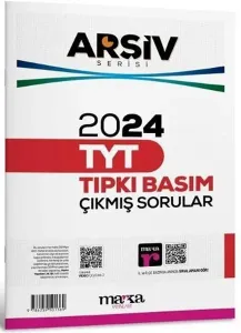 Marka Yayınları TYT Arşiv Serisi 2024 Çıkmış Sorular Çözümlü Tıpkı Basım