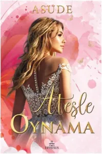 ATEŞLE OYNAMA - CİLTLİ