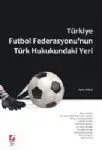 Türkiye Futbol Federasyonunun Türk Hukukundaki Yeri