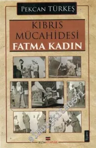 Kıbrıs Mücahidesi Fatma Kadın -