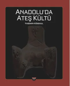 Anadolu’da Ateş Kültü