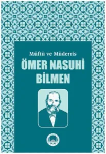 Müftü ve Müderris Ömer Nasuhi Bilmen Sempozyum Tebliğleri