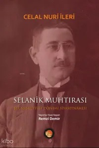 Selanik Muhtırası;Bir Meşrutiyet Dönemi Siyasetnamesi