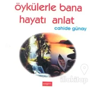 Öykülerle Bana Hayatı Anlat