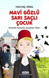 Mavi Gözlü Sarı Saçlı Çocuk - Mustafa Kemal’in Çocukluk Yılları