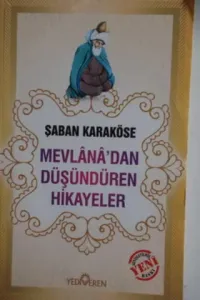 Mevlana'dan Düşündüren Hikayeler