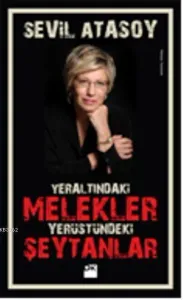 Yeraltındaki Melekler Yeryüzündeki Şeytanlar