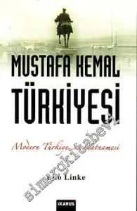 Mustafa Kemal Türkiye'si: Modern Türkiye Seyahatnamesi -