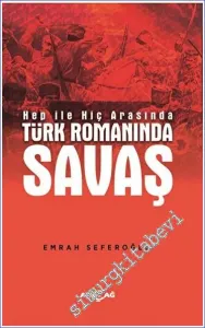 Hep İle Hiç Arasında Türk Romanında Savaş -         2023