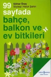 99 Sayfada Bahçe Balkon ve Ev Bitkileri  -