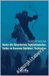 Bozkır Atlı Süvarilerinin Teşkilatlanmaları, Saldırı ve Savunma Taktikleri, Teçhizatları -