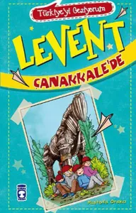 Levent Çanakkale'de - Türkiye'yi Geziyorum; +9 Yaş