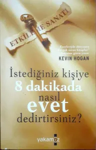 İstediğiniz Kişiye 8 Dakikada Nasıl Evet Dedirtirsiniz?