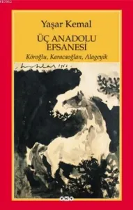 Üç Anadolu Efsanesi Köroğlu, Karacaoğlan, Alageyik