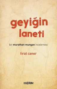 Geyiğin Laneti; Bir Murathan Mungan İncelemesi