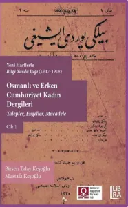 Yeni Harflerle Bilgi Yurdu Işığı (1917-1918) - Osmanlı ve Erken Cumhuriyet Kadın Dergileri Talepler, Engeller, Mücadele  Cilt 1