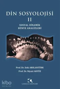 Din Sosyolojisi II; Sosyal Dinamik Bünye Analizleri