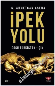 İpek Yolu Cilt 1 : Doğu Türkistan - Çin -         2023