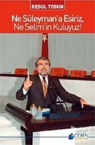Ne Süleymana Esiriz, Ne Selimin Kuluyuz
