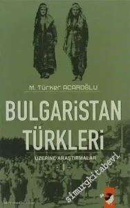 Bulgaristan Türkleri Üzerine Araştırmalar 1 -        2007