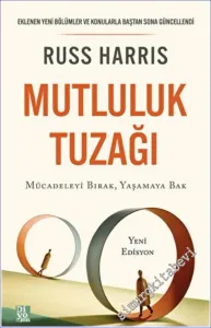 Mutluluk Tuzağı : Mücadeleyi Bırak Yaşamaya Bak -         2022