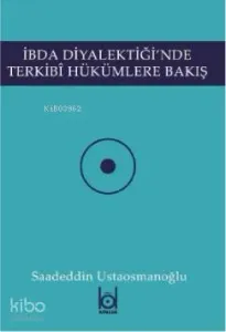 İbda Diyalektiği'nde Terkibi Hükümlere Bakış