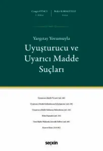 Yargıtay Yorumuyla Uyuşturucu ve Uyarıcı Madde Suçları
