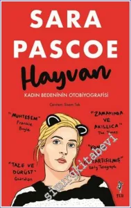 Hayvan – Kadın Bedeninin Otobiyografisi -