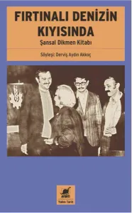 Fırtınalı Denizin Kıyısında; Şansal Dikmen Kitabı