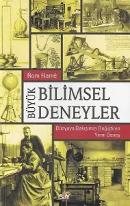 Büyük Bilimsel Deneyler - Dünyaya Bakışımızı Değiştiren Yirmi Deney