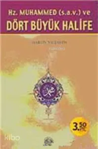 Hz.Muhammed (s.a.v.) ve Dört Büyük Halife