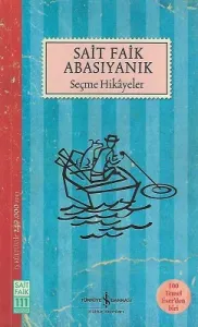 Seçme Hikayeler - Sait Faik Abasıyanık