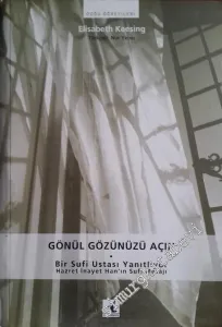 Gönül Gözünüzü Açın: Bir Sufi Ustası Yanıtlıyor Hazret İnayet Han'ın Sufi Mesajı -