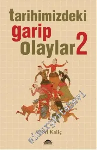 Tarihimizdeki Garip Olaylar 2 -         2015