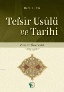 Tefsîr Usûlü ve Tarihi