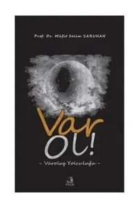 Var Ol! Varoluş Yolculuğu