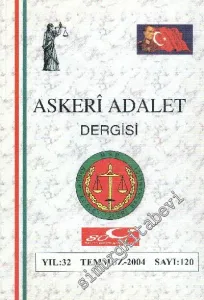 Askeri Adalet Dergisi - Sayı: 120, Temmuz 2004, Yıl: 32