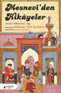Mesneviden Hikayeler; Seçme Hikayeler