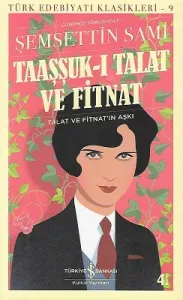 Taaşşuk-ı Talat ve Fitnat- Günümüz Türkçesiyle - Talat ve Fitnat'ın Aşkı