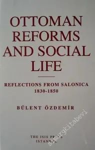 Ottoman Reforms and Social Life : Reflections From Salonica (1830 - 1850) -         2003
