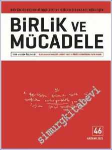 Birlik ve Mücadele Dergisi: Marksist - Teori ve Eylem Özel Sayı - Sayı:  46       2023