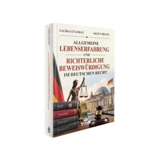 Allgemeine Lebenserfahrung und richterliche Beweiswürdigung im deutschen Recht