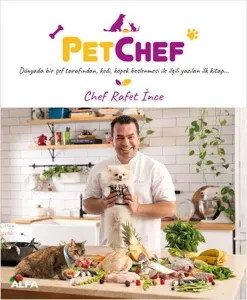 Pet Chef;Dünyada bir şef tarafından kedi, köpek beslenmesi ile ilgili ilk kitap