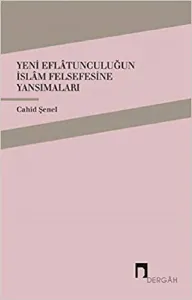 Yeni Eflatunculuğun İslam Felsefesine Yansımaları