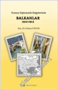 Fransız Diplomatik Belgelerinde Balkanlar 1912-1913 -         2023