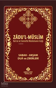 Zadul-Müslim; Sabah – Akşam Dua ve Zikirleri