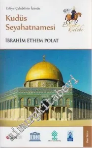 Evliya Çelebi'nin İzinde Kudüs Seyahatnamesi -