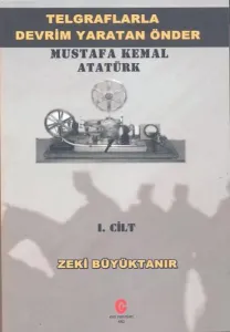 Telgraflarla Devrim Yaratan Önder Mustafa Kemal At Telgraflarla Devrim Yaratan Önder Mustafa Kemal At